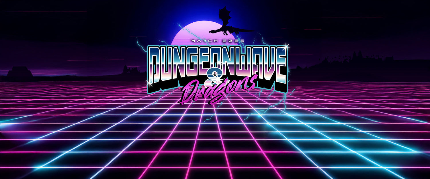 March 2025 - Dungeonwave & Dragons