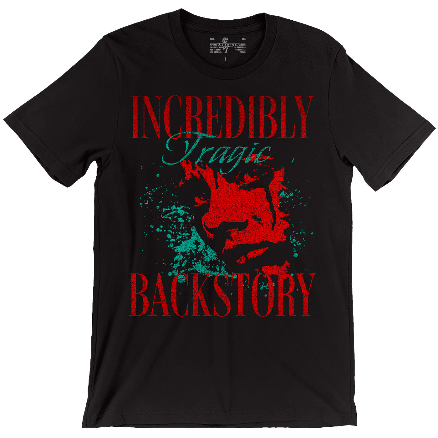 Incredibly Tragic Backstory Unisex T-shirt