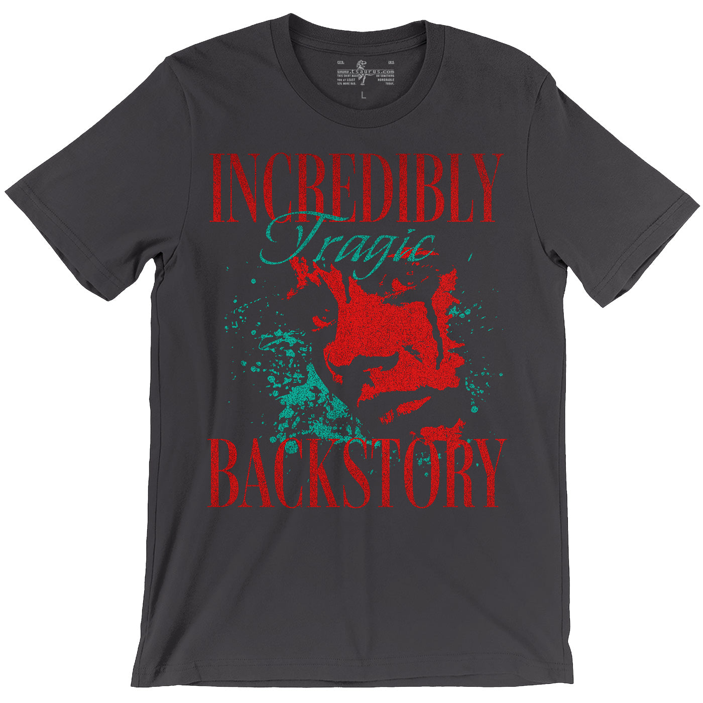 Incredibly Tragic Backstory Unisex T-shirt